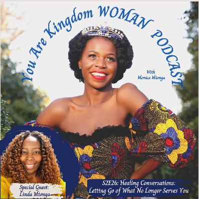 S2E26 Healing Conversations with Linda Mtonga: Letting Go of Things That No Longer Serve You