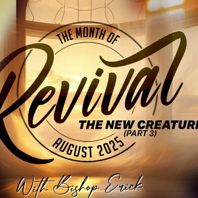 The New Creature Part 3