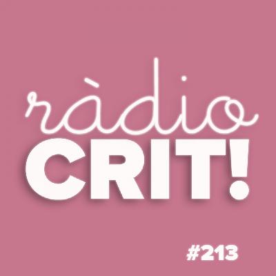 CRIT! Ràdio #213 [2022-04-07]
