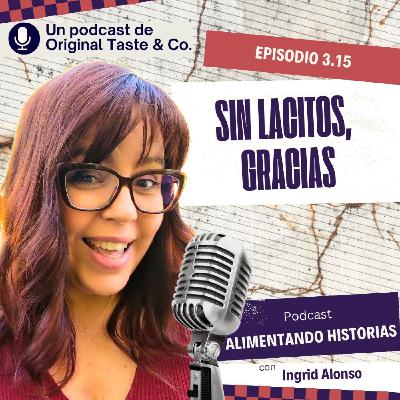 315- Sin lacitos, gracias 315- Sin lacitos, gracias
