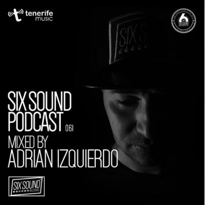 Adrian Izquierdo - Six Sound Podcast [061]