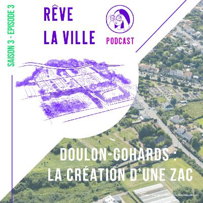 Saison 3 épisode 3 - enquête sur la création d'une ZAC