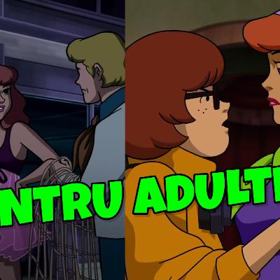 Seria pentru Adulti Scooby Doo Seria pentru Adulti Scooby Doo