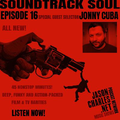 SOUNDTRACK SOUL Episode 16 JONNY CUBA's TV and Film Funk Rarities