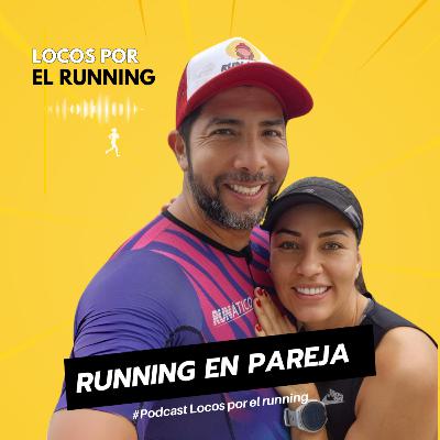 T3-C12 Running en pareja: correr ha fortalecido nuestra relación
