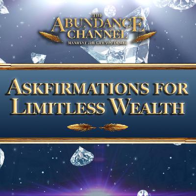 "ASK"firmations for Unlimited Wealth and Financial Abundance