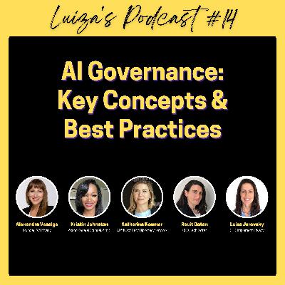 #14: AI Governance: Hot Topics, Key Concepts, and Best Practices, with Alexandra Vesalga, Kris Johnston, Katharina Koerner & Ravit Dotan