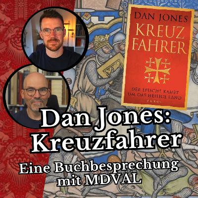 Dan Jones: Kreuzfahrer - Eine Buchbesprechung mit MDVAL