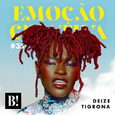 🐯 #35 Deize Tigrona – Erotismo, intenção e insistência