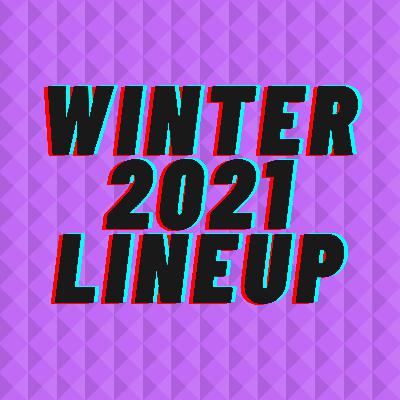 Winter 2021 Anime Lineup + Various Topics Winter 2021 Anime Lineup + Various Topics