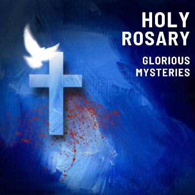 Today's Rosary -- GLORIOUS MYSTERIES Sunday (December 21)