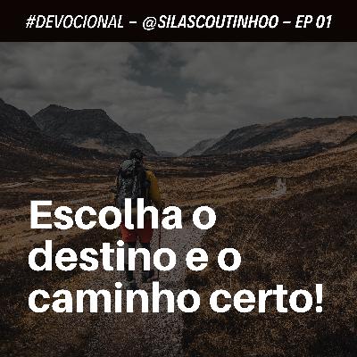 #DVCL 01 - ESCOLHA O DESTINO E O CAMINHO CERTO