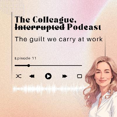 The guilt we carry at work The guilt we carry at work
