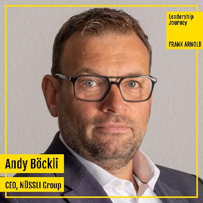#077 Andy Böckli, CEO Nüssli Group – Leadership Journey #077 Andy Böckli, CEO Nüssli Group – Leadership Journey