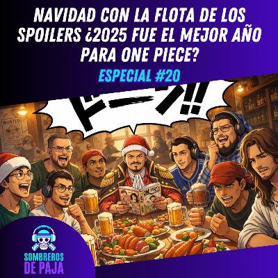 Especial #20 - Navidad con la Flota ¿2025 fue el mejor año para One Piece? Especial #20 - Navidad con la Flota ¿2025 fue el mejor año para One Piece?
