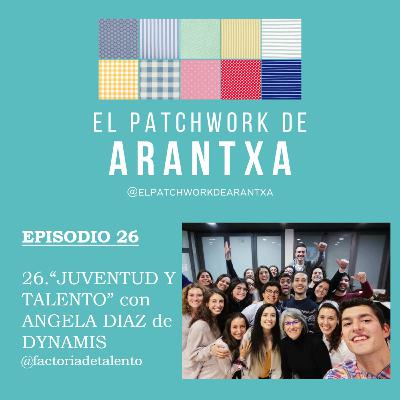 26.“JUVENTUD Y TALENTO” con ANGELA DIAZ de DYNAMIS 26.“JUVENTUD Y TALENTO” con ANGELA DIAZ de DYNAMIS