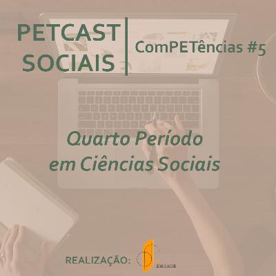 PETCast Sociais | ComPETências #5 - Quarto Período em Ciências Sociais