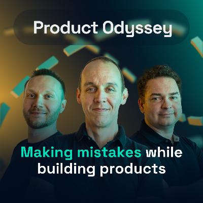 Making mistakes while building digital products | Product Odyssey #06