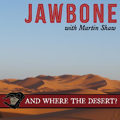 AND WHERE THE DESERT?