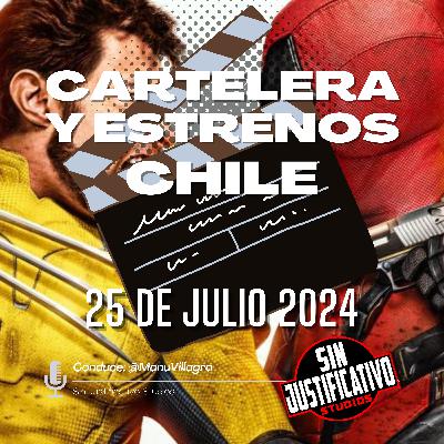 Cartelera y Estrenos Chile - 25 Julio 2024: Deadpool & Wolverine