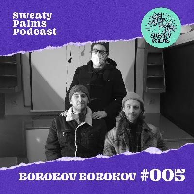 Sweaty Palms Podcast #5 Borokov Borokov Sweaty Palms Podcast #5 Borokov Borokov