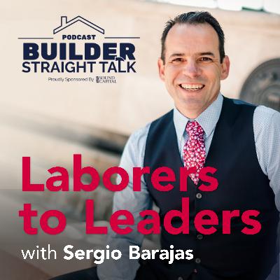 Laborers to Leaders with Sergio Barajas
