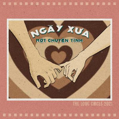 ~ PODCAST EPISODE 1 ~ NGÀY XƯA MỘT CHUYỆN TÌNH