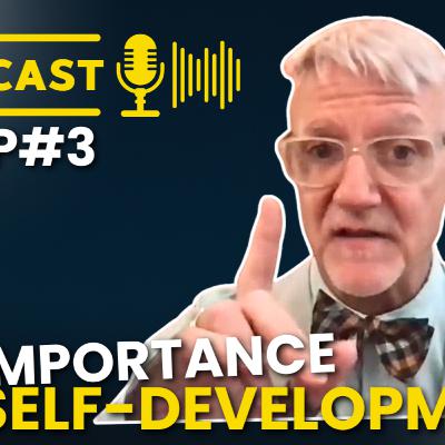 Ep#3 - The Importance of Continuous Learning and Personal Growth