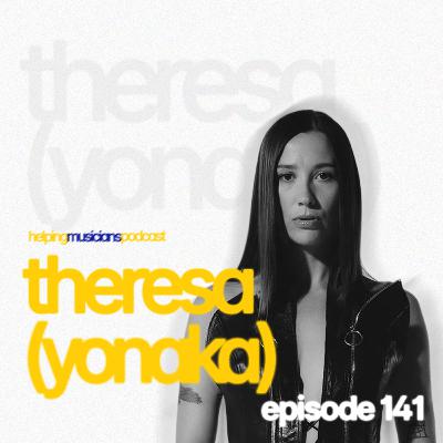 THERESA (YONAKA) // The Helping Musicians Podcast // Episode 141