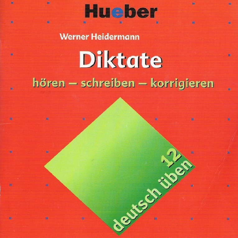 Deutsch üben 12. Diktate : Hören - schreiben - korrigieren