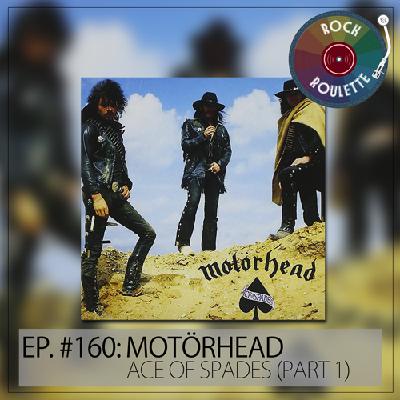Episode 160 – Motörhead – Ace of Spades – Part 1