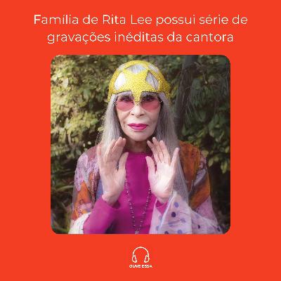 Família de Rita Lee possui série de gravações inéditas da cantora