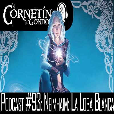 Podcast #93: Neimhaim: La Loba Blanca Podcast #93: Neimhaim: La Loba Blanca