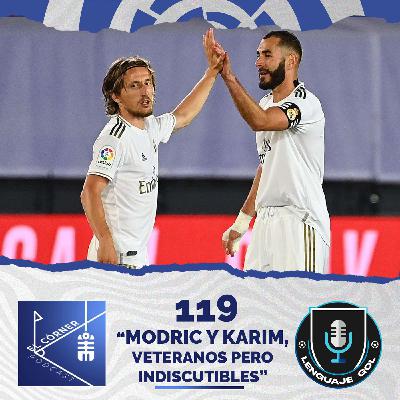Ep. #119 EL CÓRNER PODCAST: "Modric y Karim, veteranos pero indiscutibles".