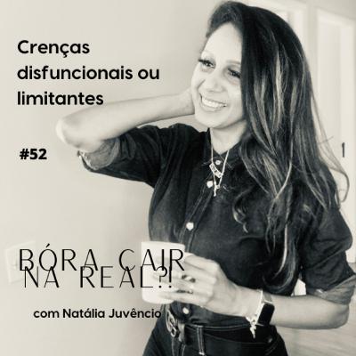 #52- Crenças disfuncionais ou limitantes