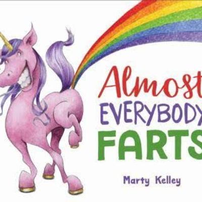 Almost everybody farts by Marty Kelley Illustrated by Marty Kelley Almost everybody farts by Marty Kelley Illustrated by Marty Kelley