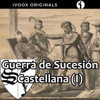 Castilla arde: la sucesión de Enrique IV (I)