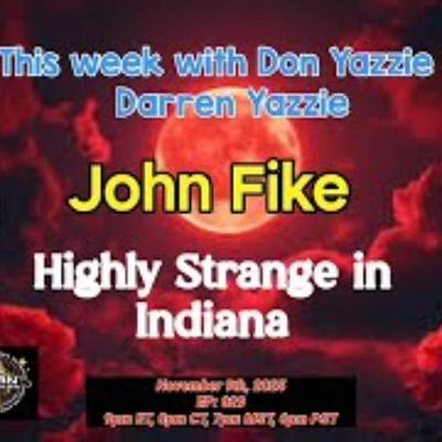 Don’t Whistle At Night- Highly Strange in Indiana with John Fike