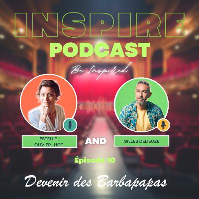 "Devenir des Barbapapas" Entretien avec Estelle Olivier-Hôt - Podcast Inspire