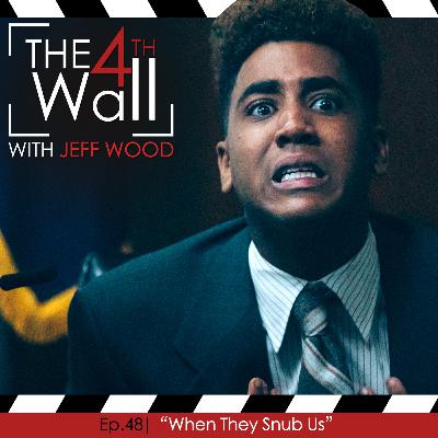 Ep.48 | "When They Snub Us"