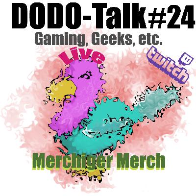Dodo-Talk#24 - Merchiger Merch!