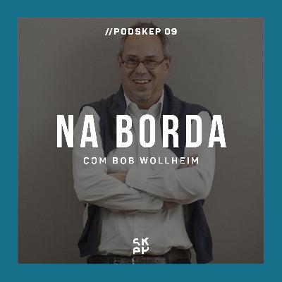 EP 09 | NA BORDA: Aprendizados de uma carreira plural