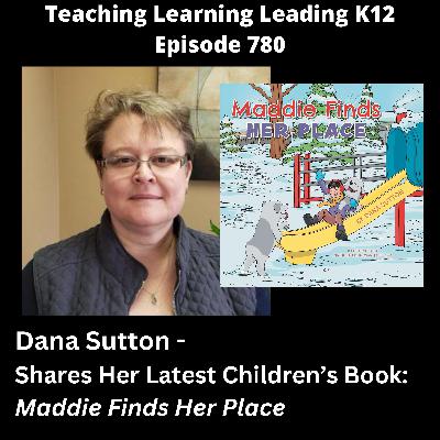 Dana Sutton Shares Her Latest Children's Book: Maddie Finds Her Place - 780
