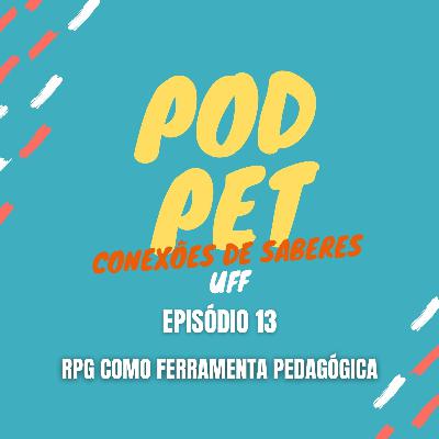 Episódio 13 - RPG como ferramenta pedagógica