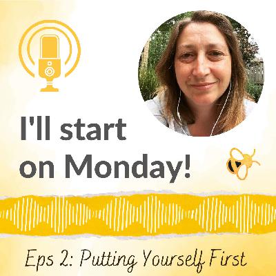 Eps 2: Putting Yourself First