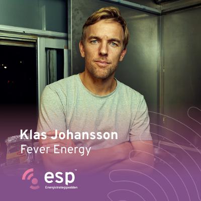 #329 - Klas Johansson, Fever Energy