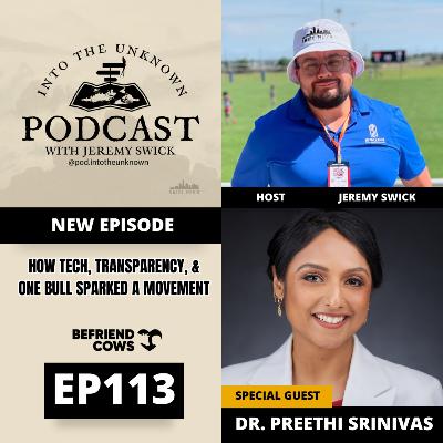 EP113: How Tech, Transparency, And One Bull Sparked A Movement with Dr. Preethi Srinivas