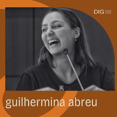 DIGCAST 11 | Criando o Impossível - part. Guilhermina Abreu