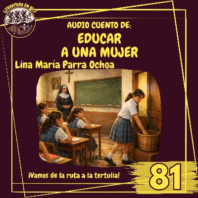 Audio cuento: "Educar a una mujer" Audio cuento: "Educar a una mujer"