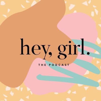 Hey Girl podcast 00